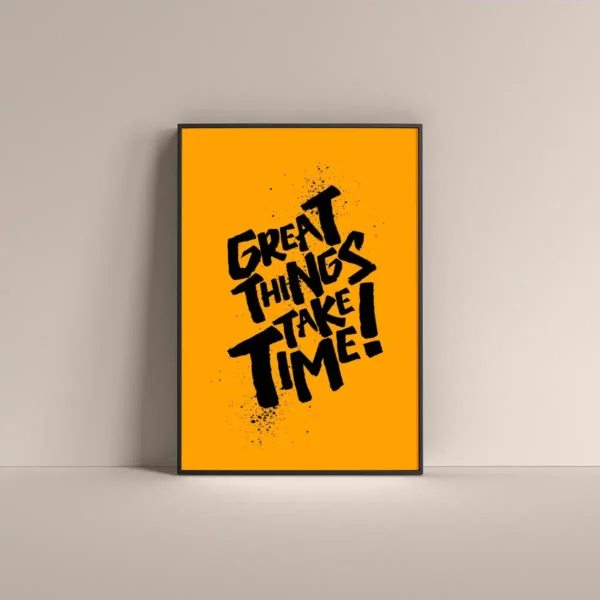 Great things take time