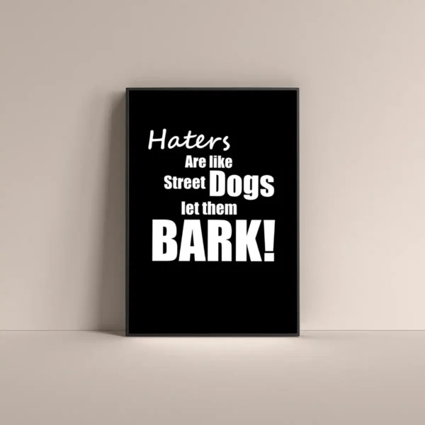 Haters are like street dogs