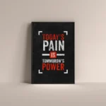 todays pain is tomorrows power