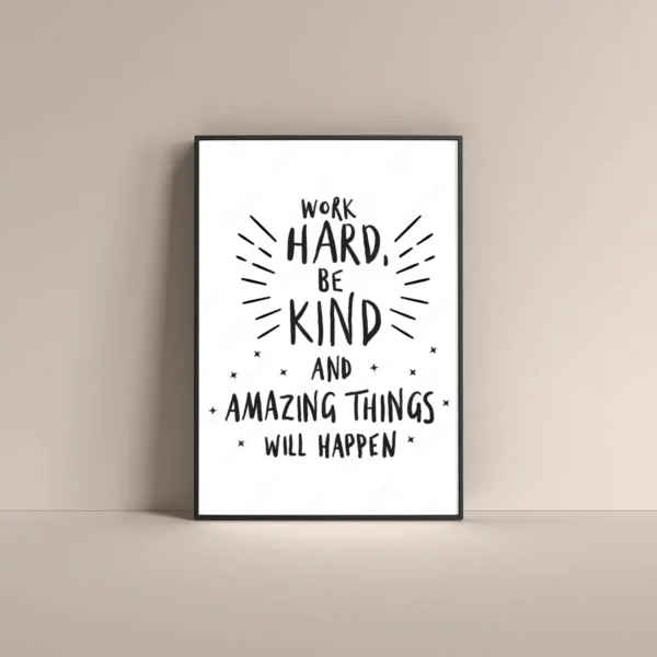 work hard be kind